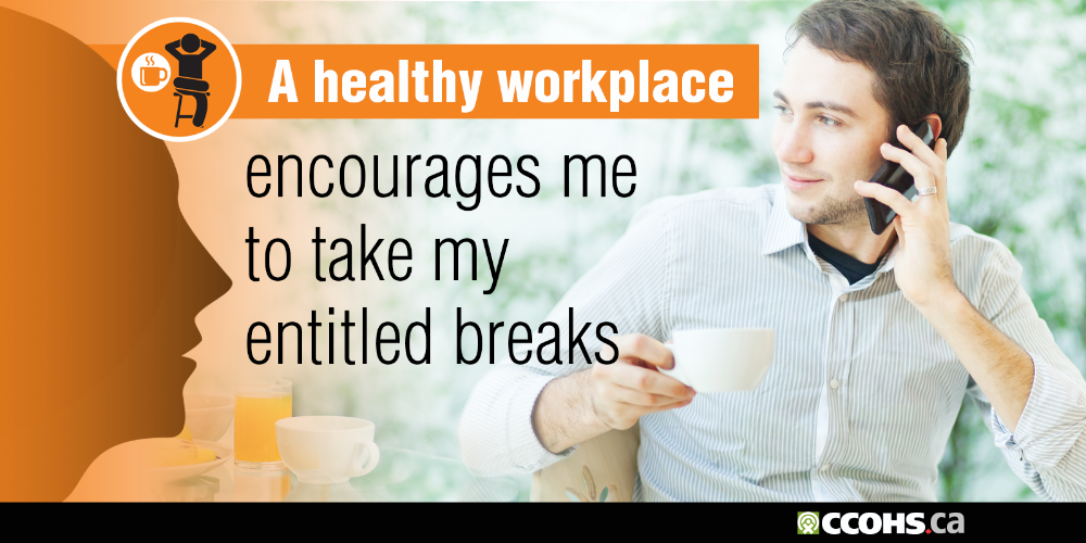 A healthy workplace encourages me to take my entitled breaks.