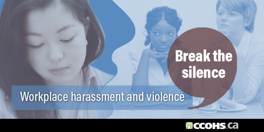 Workplace harassment and violence. Break the silence