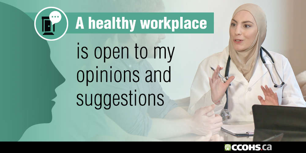 A healthy workplace is open to my opinions and suggestions.