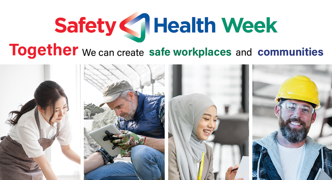 Safety and Haealth Week banner: Together we can create safe workplaces and communities. Hashtag SafetyAndHealthWeek
