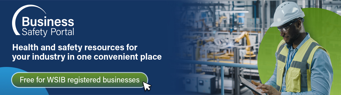 Health and safety resources for your industry in one convenient place. Free for WSIB registered businesses
