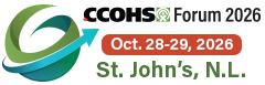 CCOHS Forum 2026. October 28-29, 2026. St.John's, Newfoundland and Labrador.