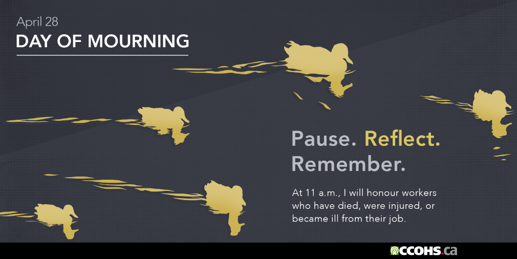 National Day of Mourning. At 11 a.m., I will honour workers who have died, were injured, or became ill from their job. Pause. Reflect. Remember.
